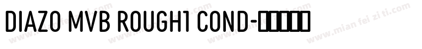 DIAZO MVB ROUGH1 COND字体转换
